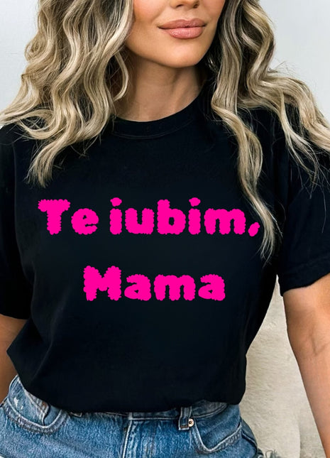 Tricou te iubim mama